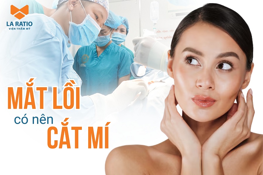 Người mắt lồi có nên cắt mí không? Cần lưu ý gì? Người mắt lồi có nên cắt mí không? Cần lưu ý gì?