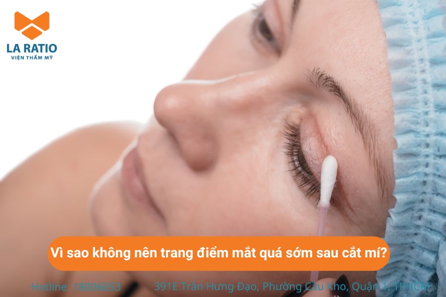 Trang điểm sớm khiến vết thương vùng mắt dễ bị sưng viêm và kích ứng