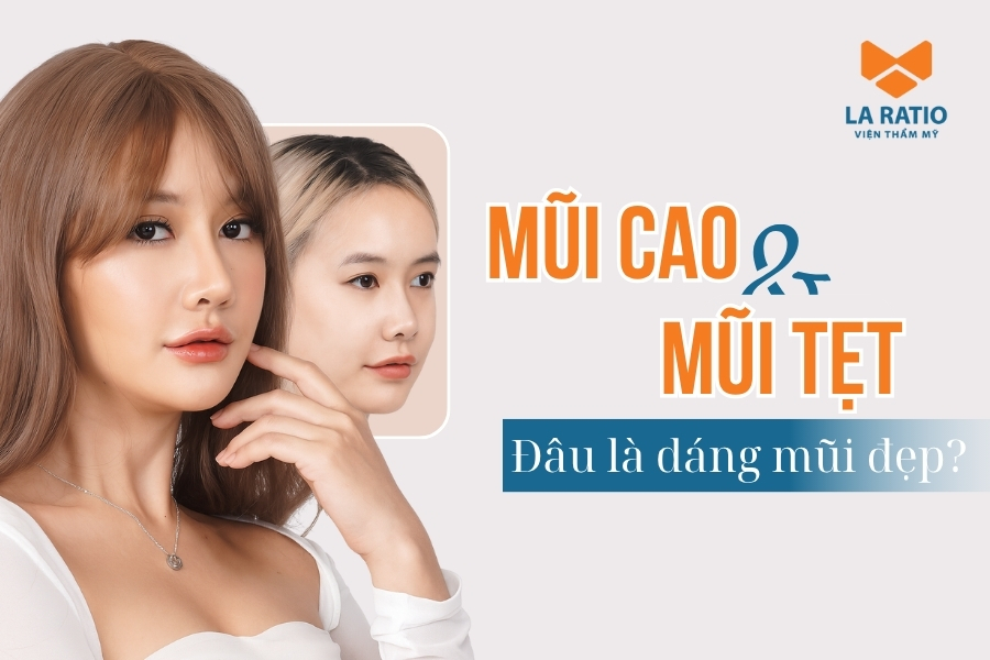 Mũi cao và mũi tẹt - Đâu mới là chuẩn mực của dáng mũi đẹp? Mũi cao và mũi tẹt - Đâu mới là chuẩn mực của dáng mũi đẹp?