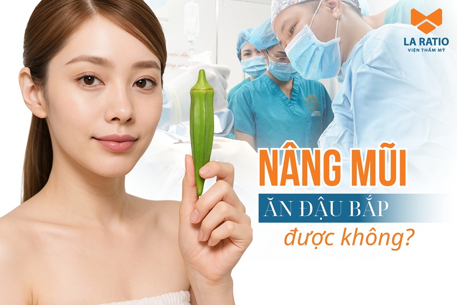 Nâng mũi ăn đậu bắp được không? Chuyên gia La Ratio giải đáp