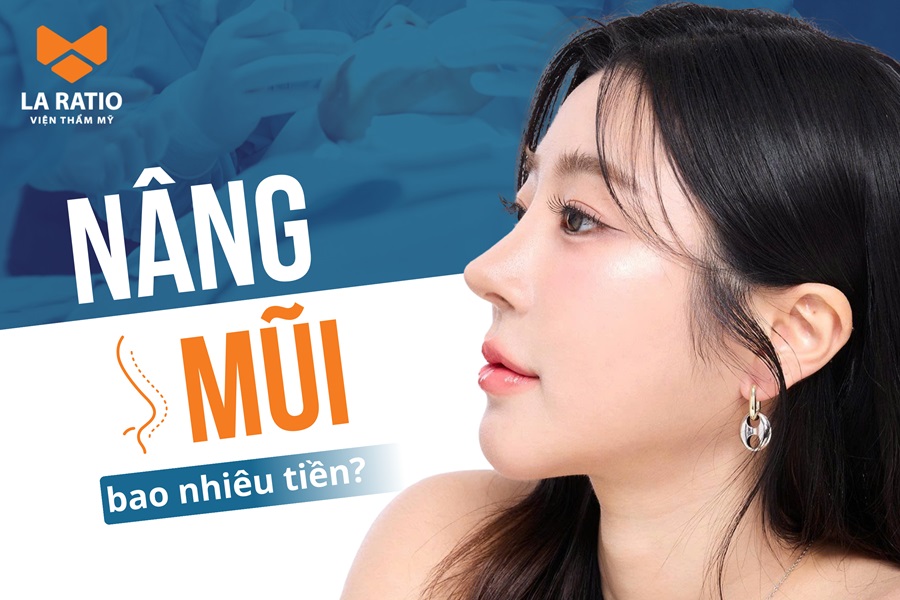 Nâng mũi bao nhiêu tiền? Bảng giá nâng mũi mới nhất tại La Ratio